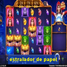 estralador de papel